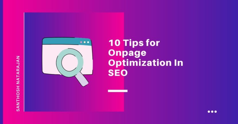 10 Tips for Onpage Optimization In SEO santhosh natarajan