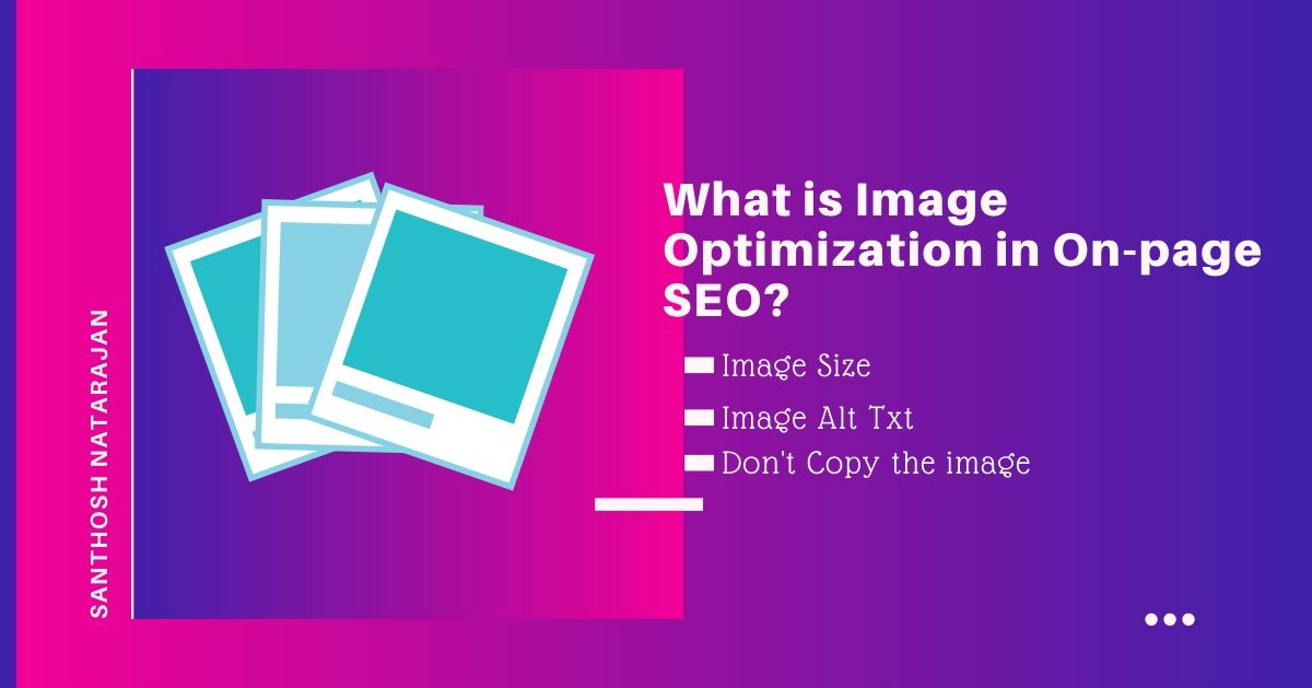 What is Image Optimization in On-page SEO santhosh natarajan