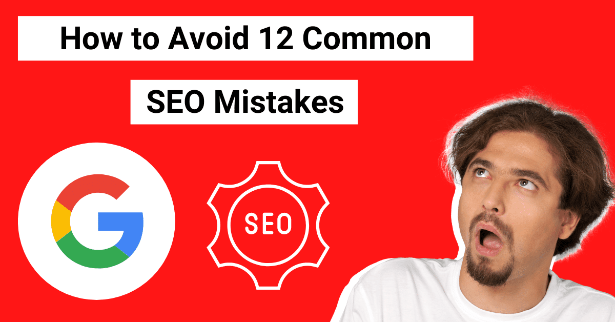 How to Avoid 12 Common SEO Mistakes